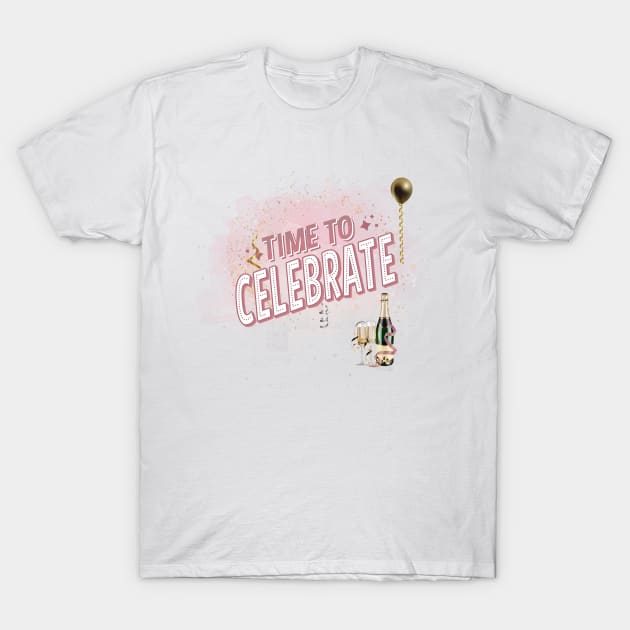 Time to Celebrate! T-Shirt by StuffWeMade